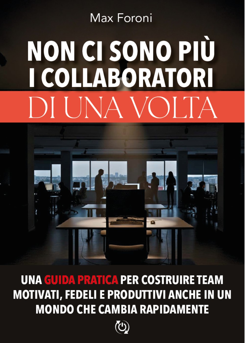 Copertina del libro «Non ci sono più i collaboratori di una volta»